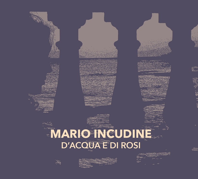 dacquaedirosi D'acqua e di rosi, il nuovo disco di Mario Incudine